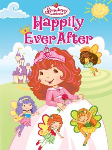 Strawberry Shortcake Happily Ever After (2009) - Vertical Movie Poster