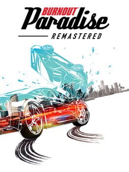 Burnout Paradise Remastered (2018) - Vertical Video Game Poster