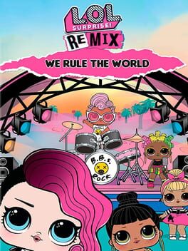 L.O.L. Surprise! Remix: We Rule the World (2020) - Vertical Video Game Poster