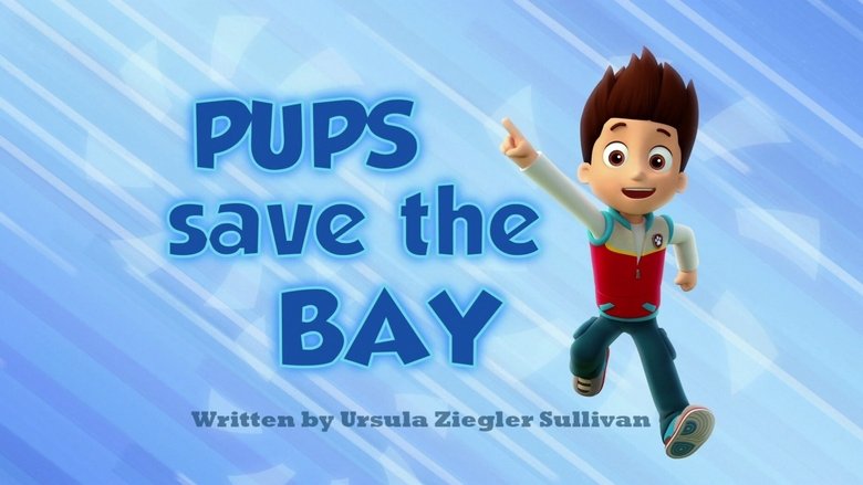 PAW Patrol – Season 1 - Episode 15 – Pups Save the Bay