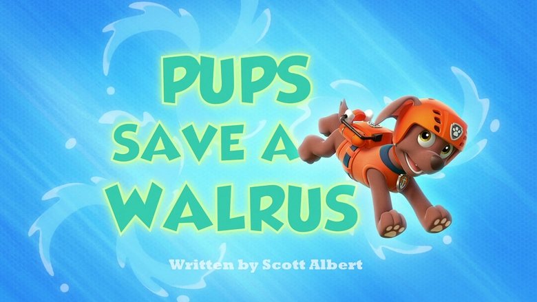 PAW Patrol – Season 1 - Episode 18 – Pups Save a Walrus