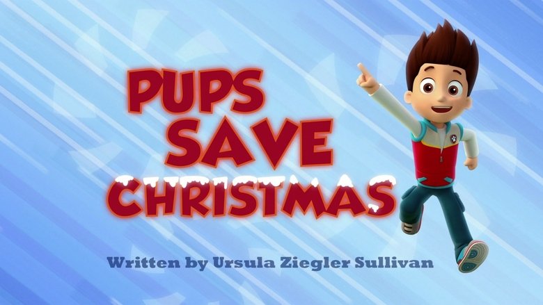 PAW Patrol – Season 1 - Episode 30 – Pups Save Christmas