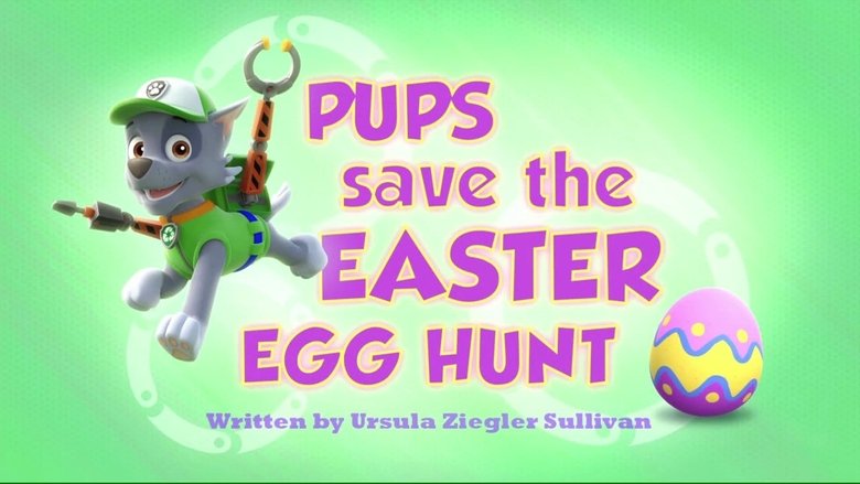 PAW Patrol – Season 1 - Episode 39 – Pups Save the Easter Egg Hunt