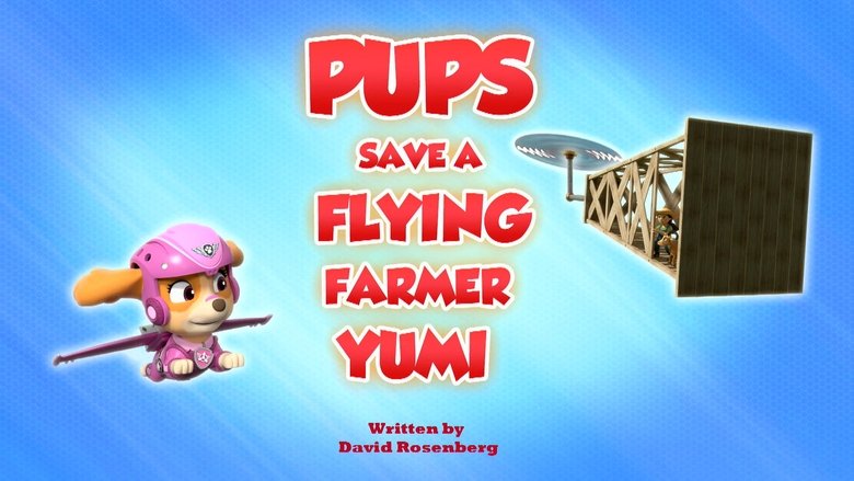 PAW Patrol – Season 10 - Episode 13 – Pups Save a Flying Farmer Yumi