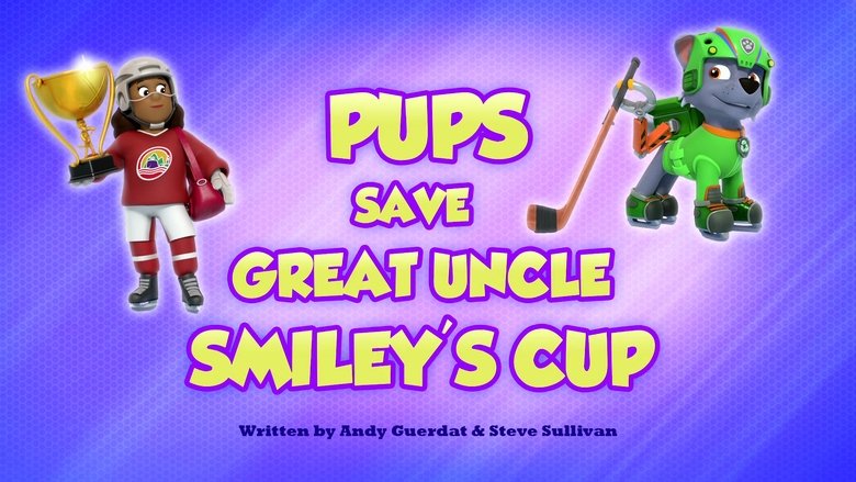 PAW Patrol – Season 10 - Episode 23 – Pups Save Great Uncle Smiley's Cup