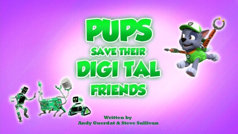 PAW Patrol – Season 10 - Episode 3 – Pups Save Their Digi Tal Friends