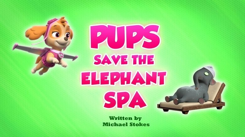 PAW Patrol – Season 10 - Episode 36 – Pups Save the Elephant Spa