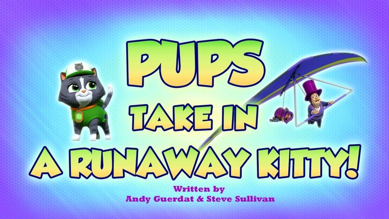 PAW Patrol – Season 10 - Episode 44 – Pups Take in a Runaway Kitty!