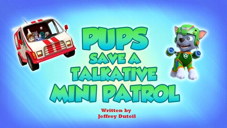 PAW Patrol – Season 10 - Episode 46 – Pups Save a Talkative Mini Patrol