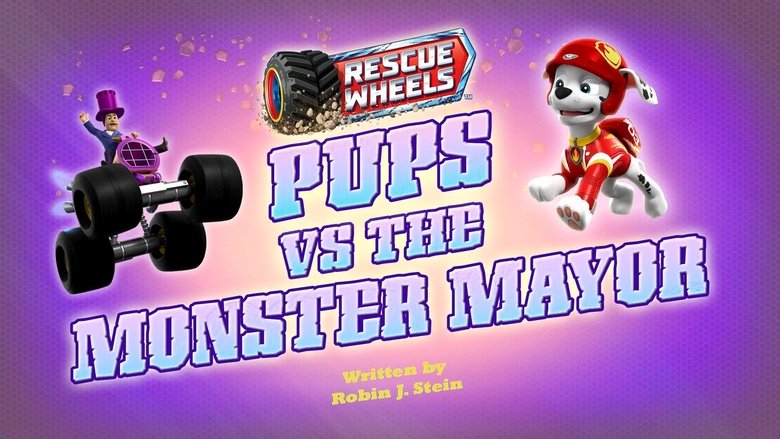 PAW Patrol – Season 10 - Episode 49 – Rescue Wheels: Pups vs. the Monster Mayor