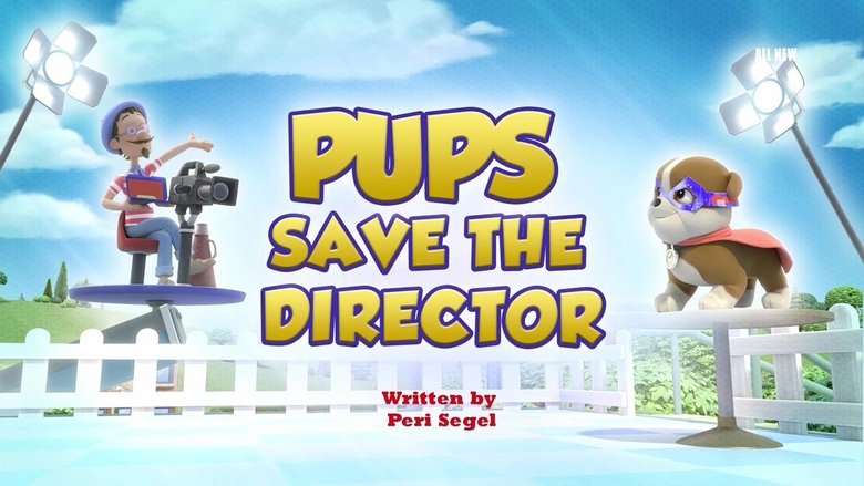 PAW Patrol – Season 11 - Episode 11 – Pups Save the Director