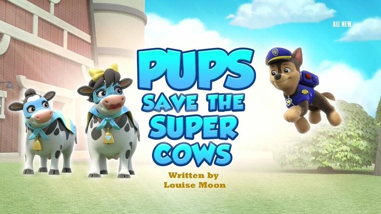 PAW Patrol – Season 11 - Episode 12 – Pups Save the Super Cows