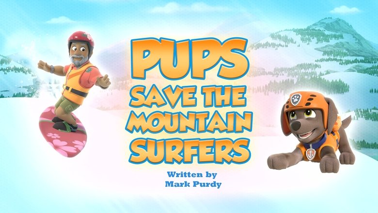 PAW Patrol – Season 11 - Episode 13 – Pups Save the Mountain Surfers