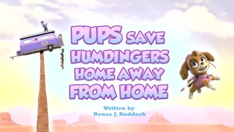 PAW Patrol – Season 11 - Episode 14 – Pups Save Humdinger's Home Away from Home