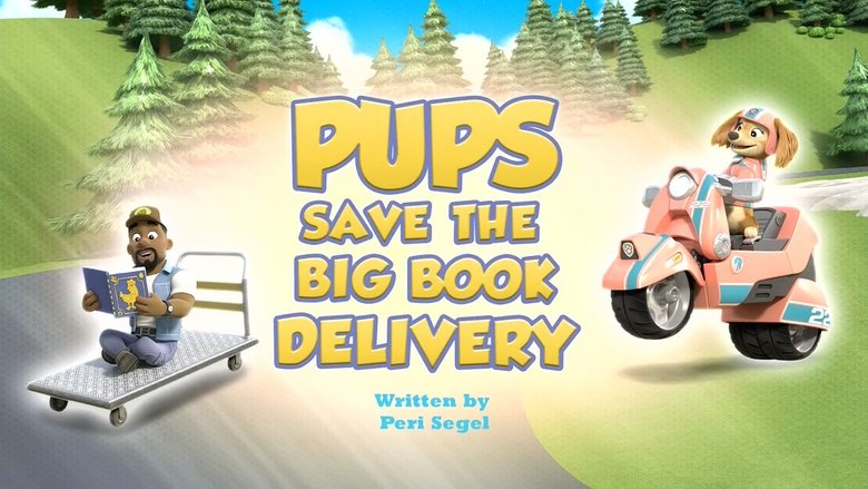 PAW Patrol – Season 11 - Episode 18 – Pups Save the Big Book Delivery