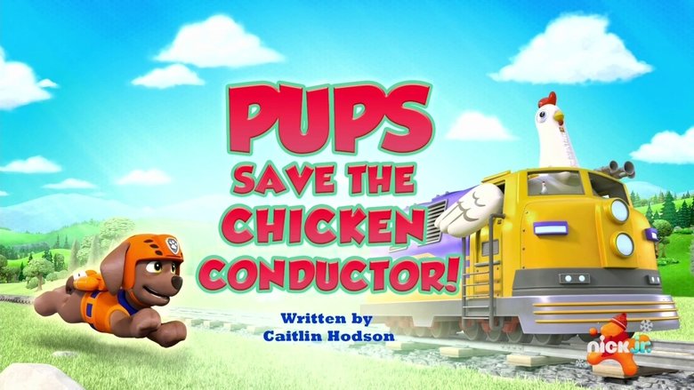 PAW Patrol – Season 11 - Episode 22 – Pups Save the Chicken Conductor!