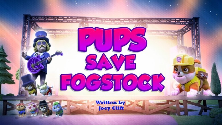 PAW Patrol – Season 11 - Episode 25 – Pups Save Fogstock
