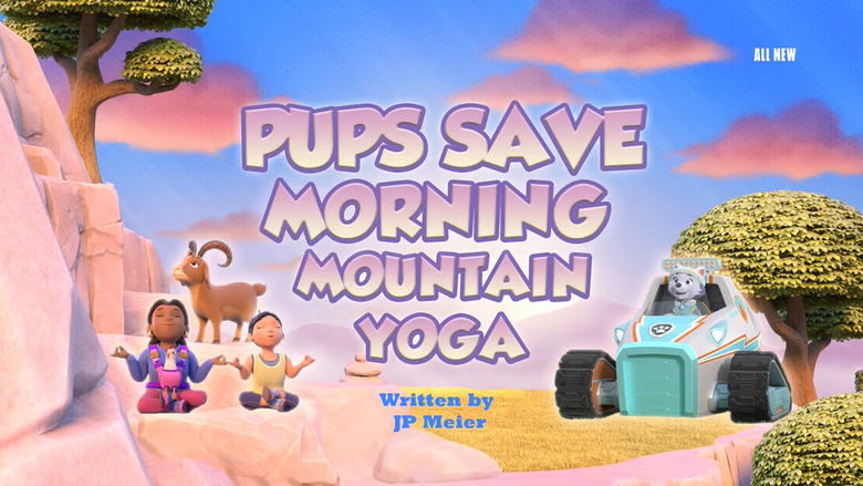 PAW Patrol – Season 11 - Episode 27 – Pups Save Morning Mountain Yoga