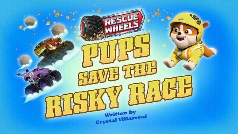 PAW Patrol – Season 11 - Episode 3 – Rescue Wheels: Pups Save the Risky Race