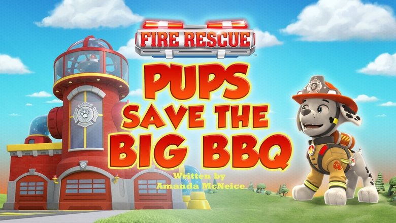 PAW Patrol – Season 11 - Episode 36 – Fire Rescue: Pups Save the Big BBQ