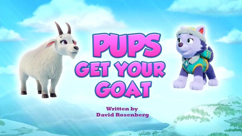 PAW Patrol – Season 11 - Episode 5 – Pups Get Your Goat
