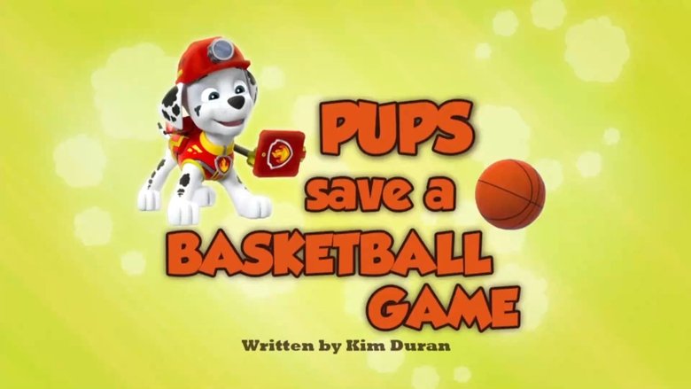 PAW Patrol – Season 2 - Episode 18 – Pups Save a Basketball Game