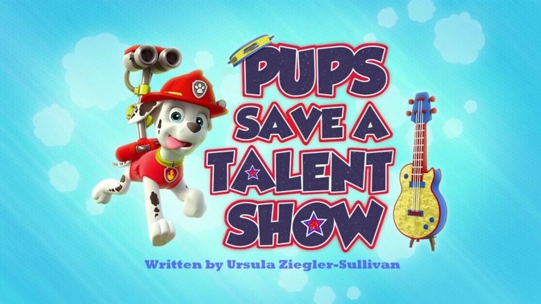 PAW Patrol – Season 2 - Episode 19 – Pups Save a Talent Show