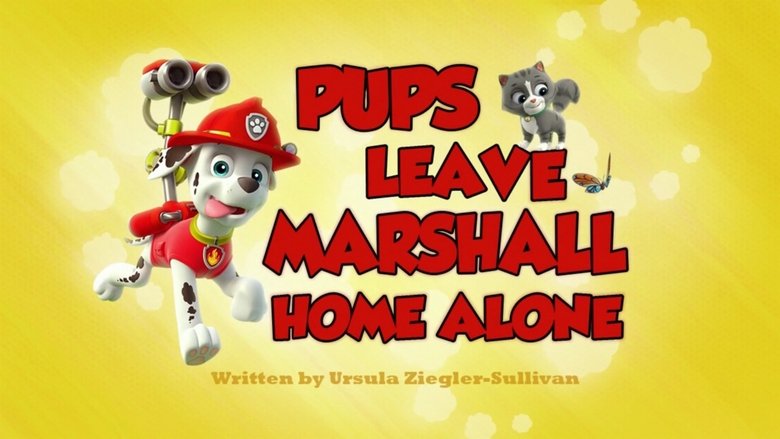 PAW Patrol – Season 2 - Episode 21 – Pups Leave Marshall Home Alone