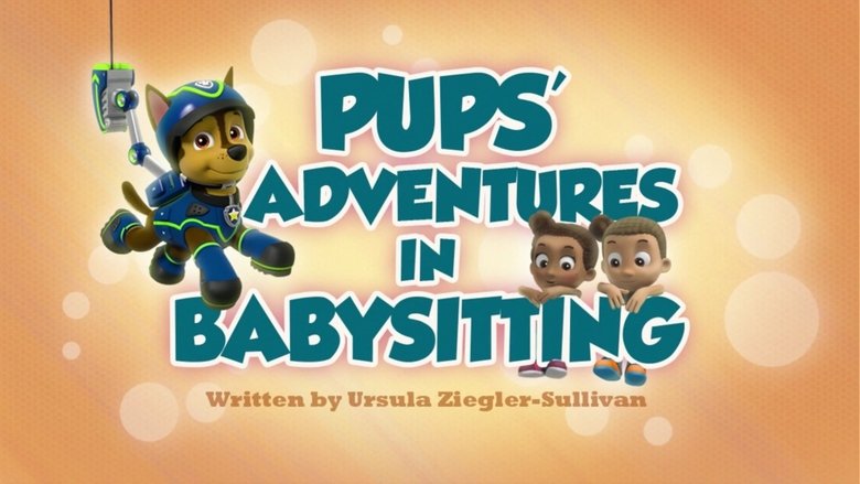 PAW Patrol – Season 2 - Episode 27 – Pups' Adventures in Babysitting
