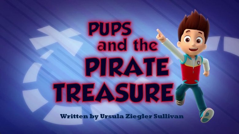 PAW Patrol – Season 2 - Episode 3 – Pups and the Pirate Treasure