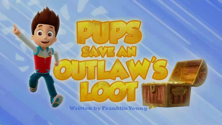 PAW Patrol – Season 2 - Episode 37 – Pups Save an Outlaw's Loot