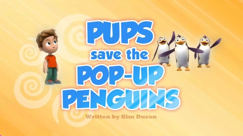 PAW Patrol – Season 2 - Episode 41 – Pups Save the Pop-Up Penguins