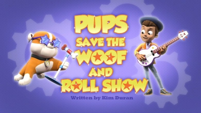 PAW Patrol – Season 2 - Episode 44 – Pups Save the Woof and Roll Show