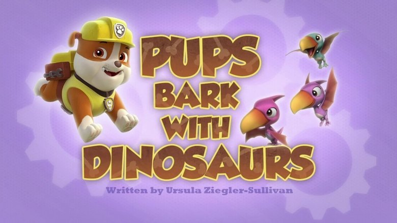PAW Patrol – Season 2 - Episode 46 – Pups Bark with Dinosaurs
