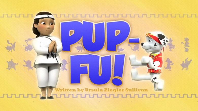 PAW Patrol – Season 2 - Episode 47 – Pup-Fu!