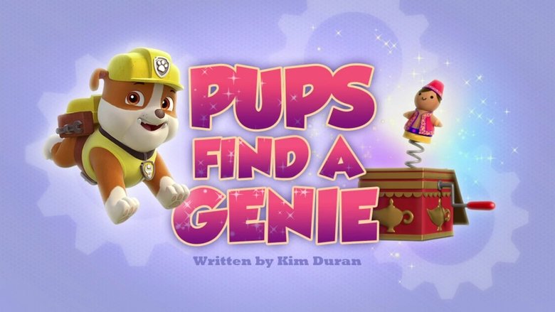 PAW Patrol – Season 3 - Episode 1 – Pups Find a Genie