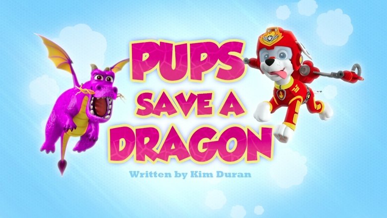 PAW Patrol – Season 3 - Episode 13 – Pups Save a Dragon