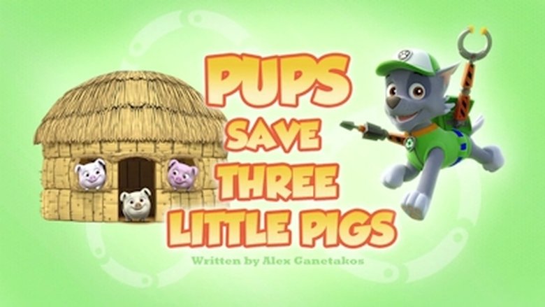 PAW Patrol – Season 3 - Episode 14 – Pups Save Three Little Pigs