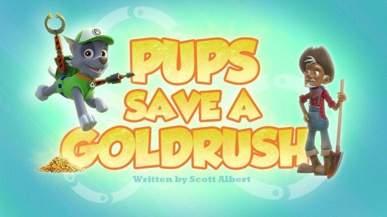 PAW Patrol – Season 3 - Episode 15 – Pups Save a Goldrush
