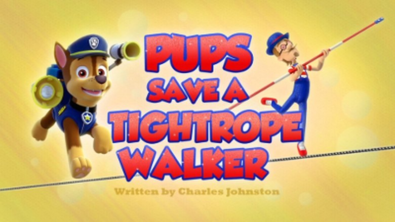 PAW Patrol – Season 3 - Episode 2 – Pups Save a Tightrope Walker