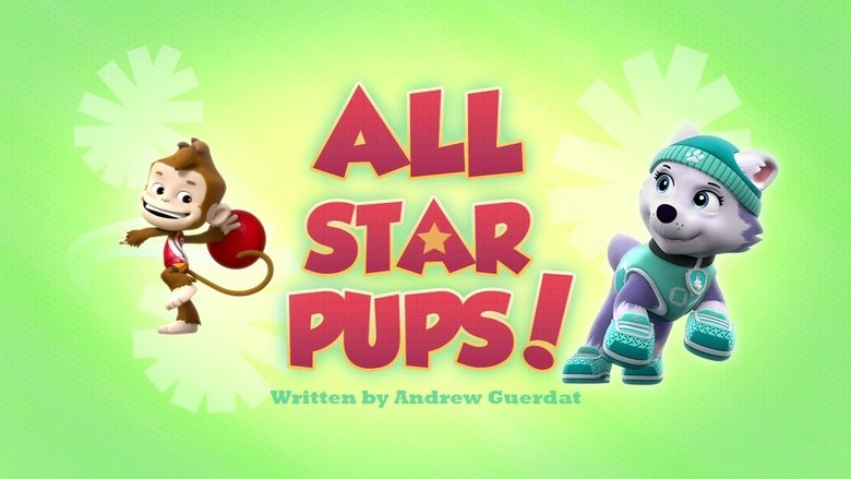 PAW Patrol – Season 3 - Episode 25 – All Star Pups!
