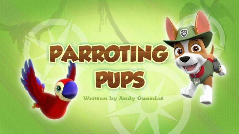 PAW Patrol – Season 3 - Episode 28 – Parroting Pups