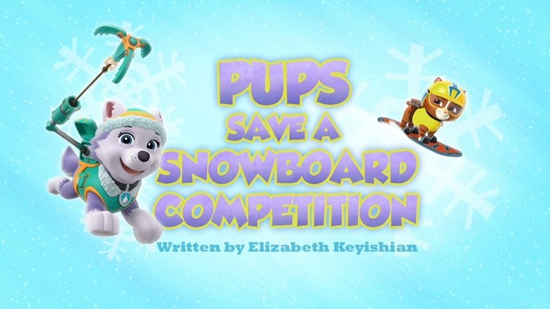 PAW Patrol – Season 3 - Episode 3 – Pups Save a Snowboard Competition