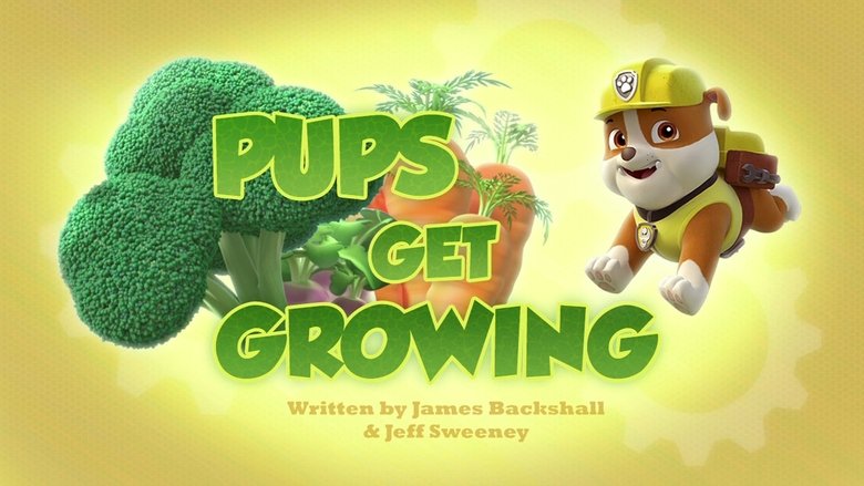 PAW Patrol – Season 3 - Episode 36 – Pups Get Growing