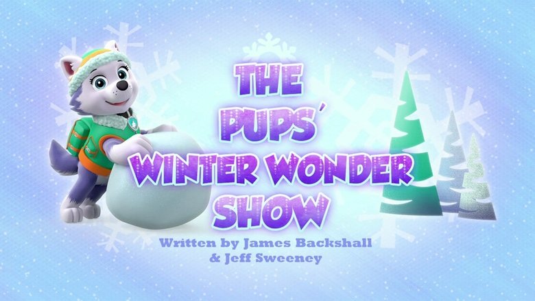PAW Patrol – Season 3 - Episode 44 – The Pups' Winter Wonder Show