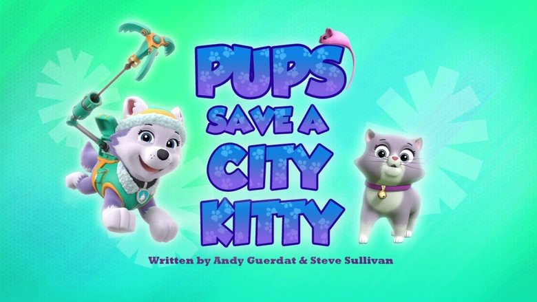 PAW Patrol – Season 4 - Episode 28 – Pups Save a City Kitty