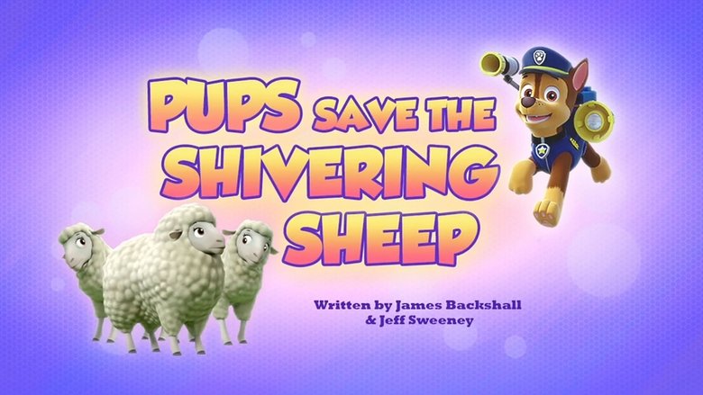 PAW Patrol – Season 4 - Episode 38 – Pups Save the Shivering Sheep