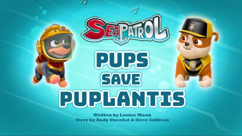 PAW Patrol – Season 4 - Episode 41 – Sea Patrol: Pups Save Puplantis