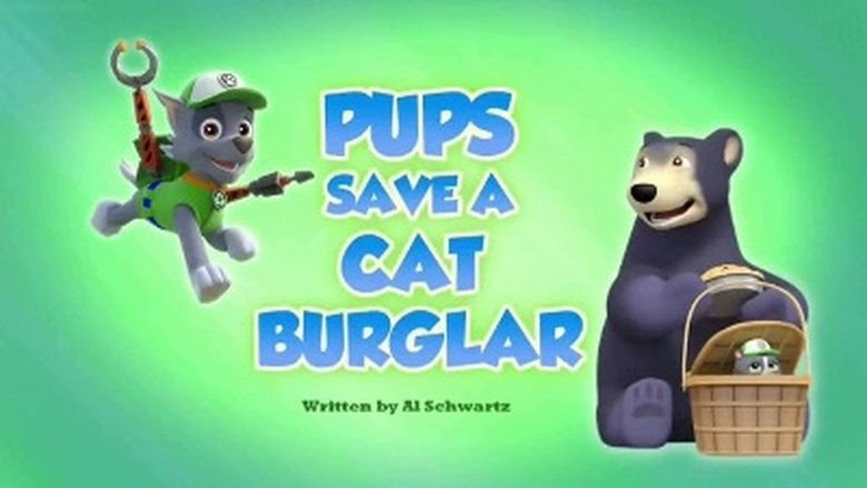 PAW Patrol – Season 5 - Episode 12 – Pups Save a Cat Burglar