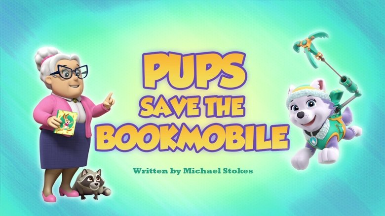 PAW Patrol – Season 5 - Episode 15 – Pups Save a Bookmobile